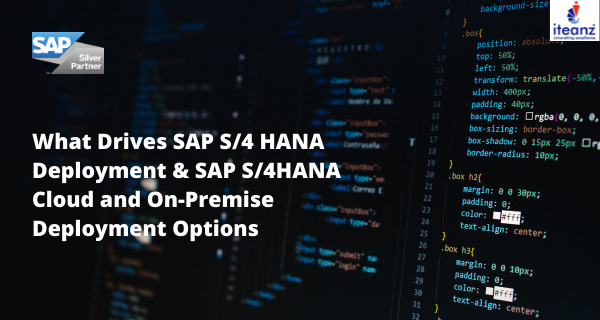 What Drives SAP S4 HANA Deployment